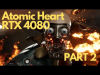 Maceraya Devam ATOMIC HEART - RTX 4080 4K Gameplay - (Türkçe Altyazılı Oynanış) - PART 2